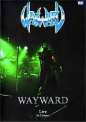 Wayward : Wayward - Live in Concert Wayward : Wayward - Live in Concert